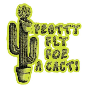 All4Pun - Pretty Fly For A Cacti Sticker
